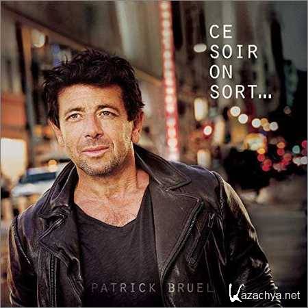 Patrick Bruel - Ce soir on sort... (2018)