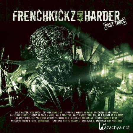 Frenchkickz and Harder Part Trois (2018)