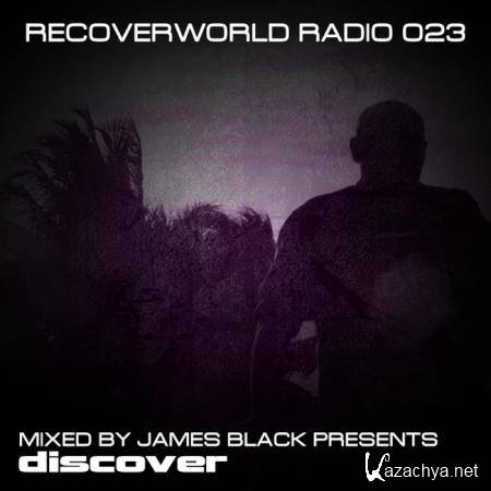 Recoverworld Radio 023 (Mixed by James Black Presents) (2018)