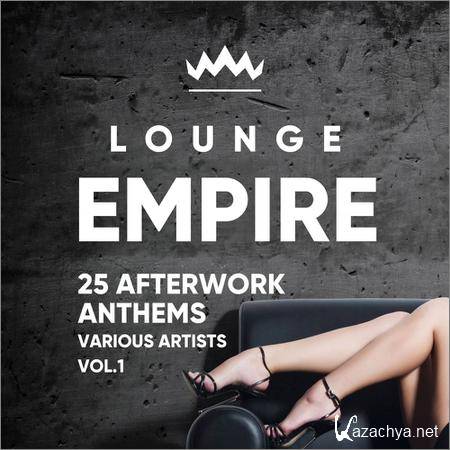 VA - Lounge Empire (25 Afterwork Anthems) Vol.1 (2018)