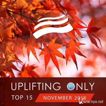 Uplifting Only Top 15: November 2018 (2018)