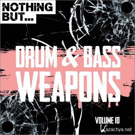VA - Nothing But... Drum and Bass Weapons Vol.10 (2018)