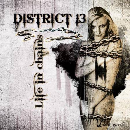 District 13 - Life in Chains (2018)