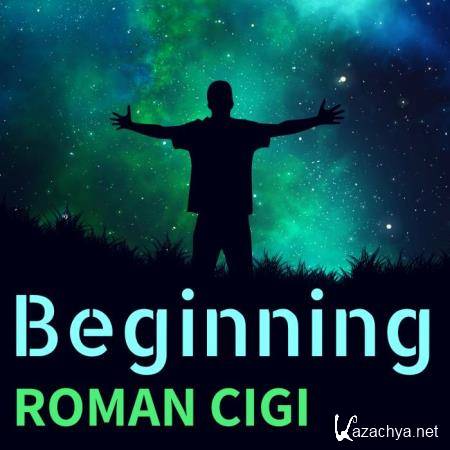 ROMAN CIGI - Beginning (2018)