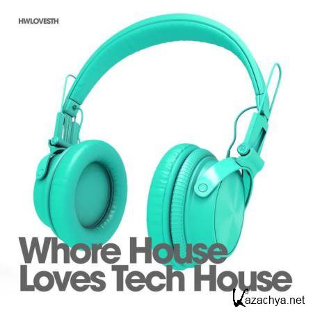 Whore House Loves Tech House (2018)