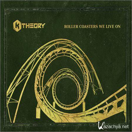 K Theory - Roller Coasters We Live On (2018)