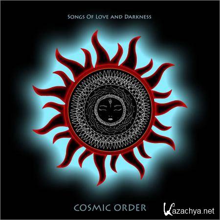 Cosmic Order - Songs Of Love And Darkness (2018)