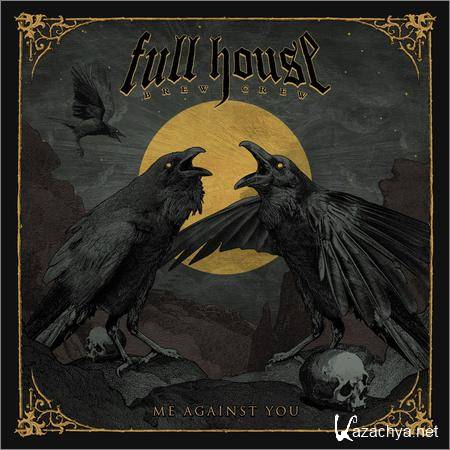 Full House Brew Crew - Me Against You (2018)