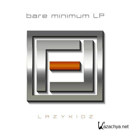 LAZYKIDZ - Bare Minimum LP (2018)