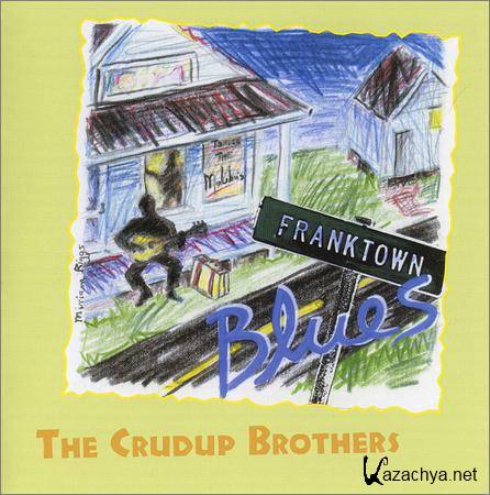 The Crudup Brothers - Franktown Blues (2000)