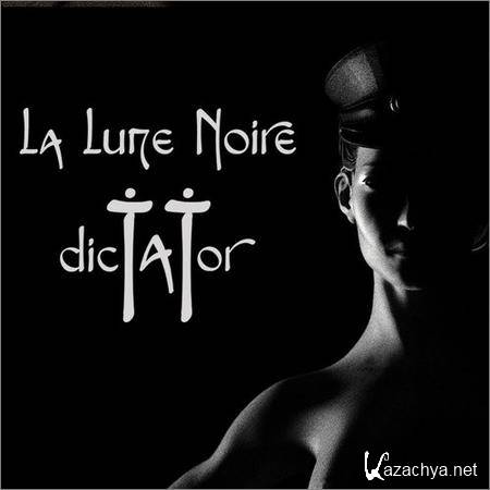 La Lune Noire - Dictator (2018)