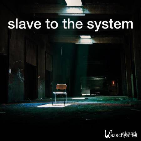 Skaarl - Slave To The System (2018)