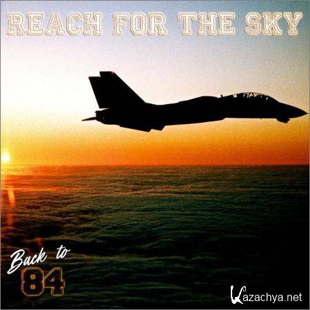 Back To 84 - Reach For The Sky (2018)
