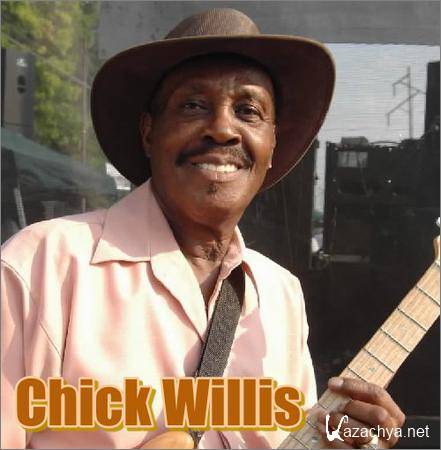 Chick Willis - Collection (1972 - 2011)