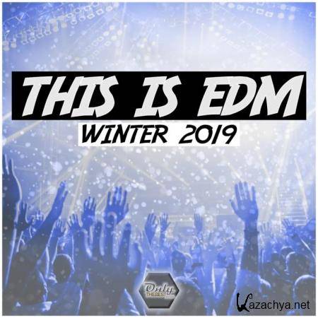 Only The Best - This Is EDM Winter 2019 (2018)