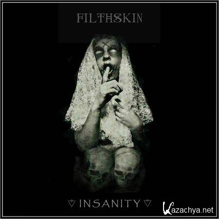 Filthskin - Insanity (2018)