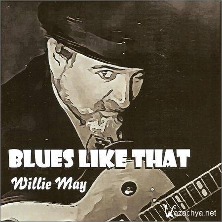 Willie May - Blues Like That (2018)