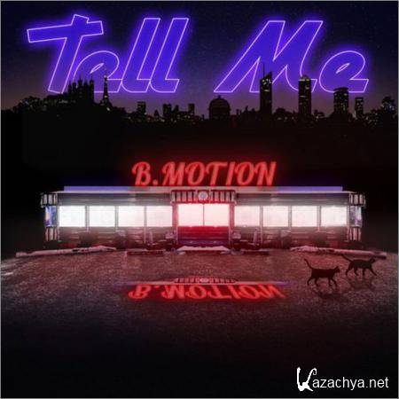 B.Motion - Tell Me (2018)