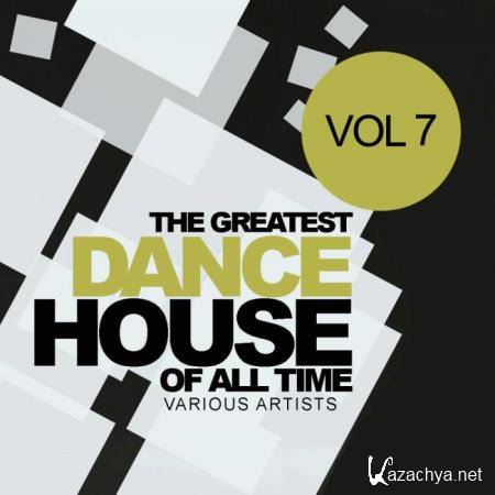 The Greatest Dance House Of All Time, Vol. 7 (2019)