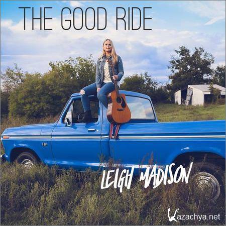 Leigh Madison - The Good Ride (2019)