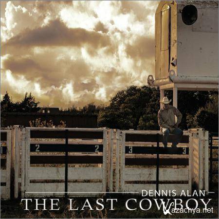 Dennis Alan - The Last Cowboy (2019)