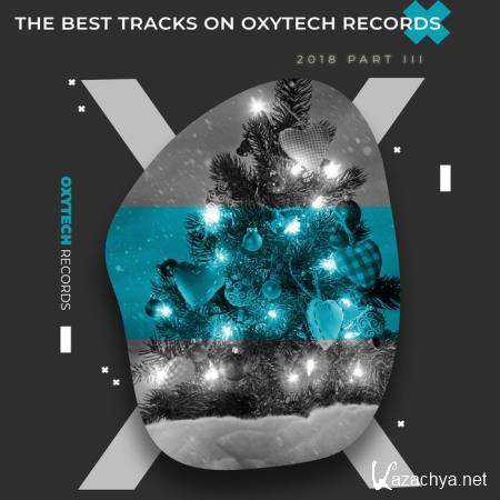 The Best Tracks on Oxytech Records 2018 Part III (2019)
