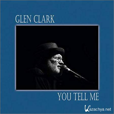 Glen Clark - You Tell Me (2019)