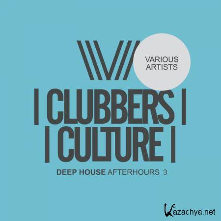 Clubbers Culture Deep House Afterhours 3 (2019)