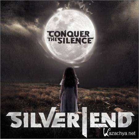 Silver End - Conquer The Silence (2019)