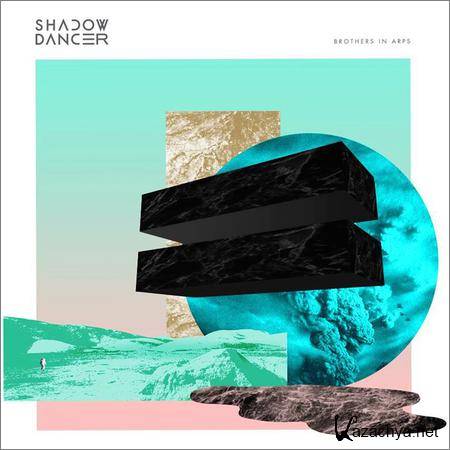 Shadow Dancer - Brothers In Arps (Deluxe Edition) (2CD) (2019)
