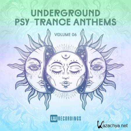 Underground Psy-Trance Anthems, Vol. 06 (2019)