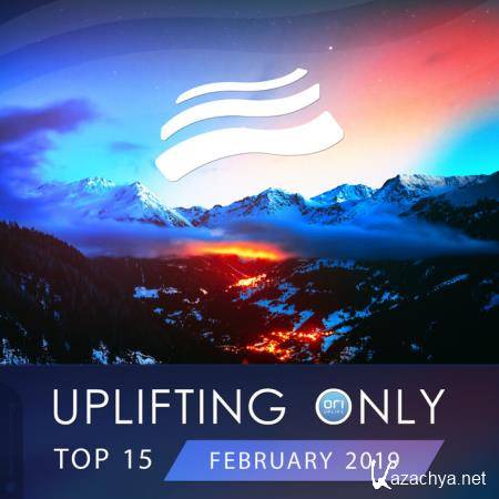 Uplifting Only Top 15: February 2019 (2019)