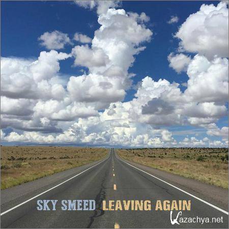 Sky Smeed - Leaving Again (2019)