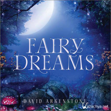 David Arkenstone - Fairy Dreams (2019)