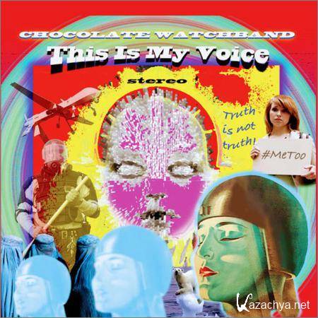 The Chocolate Watchband - This Is My Voice (2019)