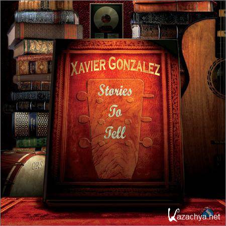 Xavier Gonzalez - Stories To Tell (2019)