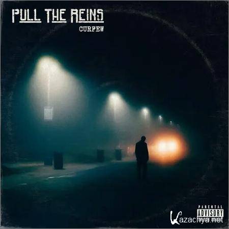 Pull the Reins - Curfew (2019)