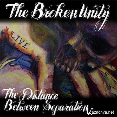 The Broken Unity - The Distance Between Separation (2019)