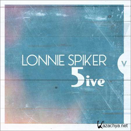 Lonnie Spiker - Five (2019)