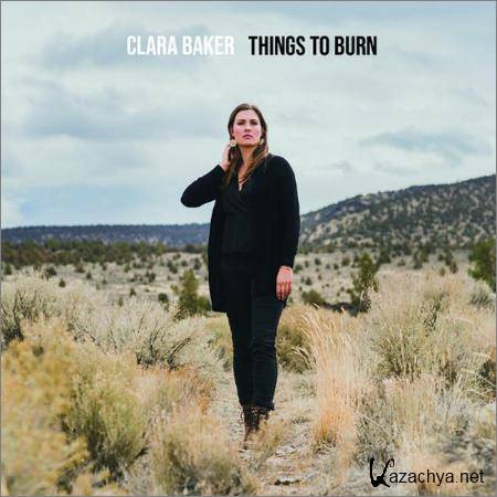 Clara Baker - Things To Burn (2019)