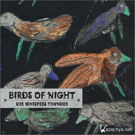 She Whispers Thunder - Birds Of Night (2019)