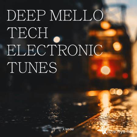 Deep Mello Tech Electronic Tunes (2019)