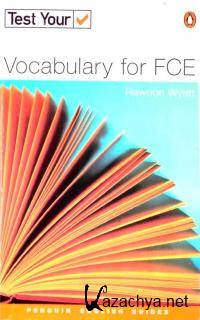 Rawdon Wyatt - Test Your Vocabulary for FCE