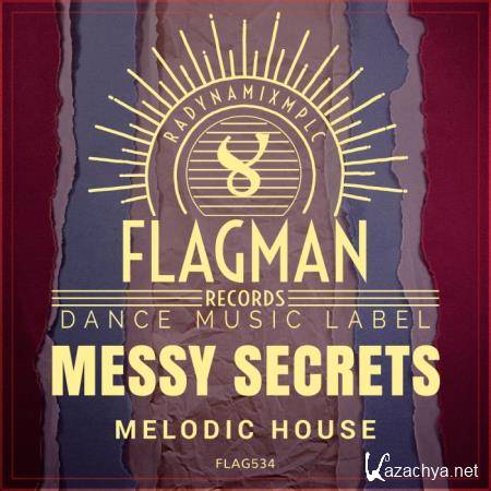Messy Secrets Melodic House (2019)