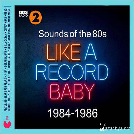 VA - Sounds Of The 80s Like A Record Baby 1984-1986 (3CD) (2019)
