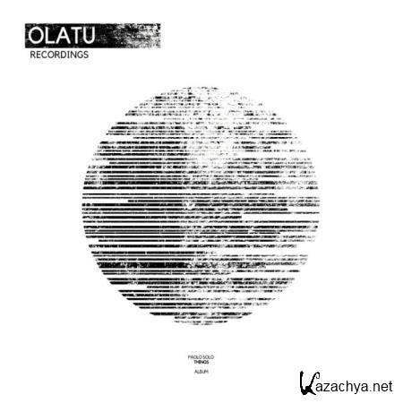 Olatu Recordings: Paolo Solo - Things (2019)