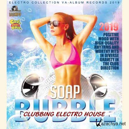 Soap Buble: Clubbing Electro House (2019)
