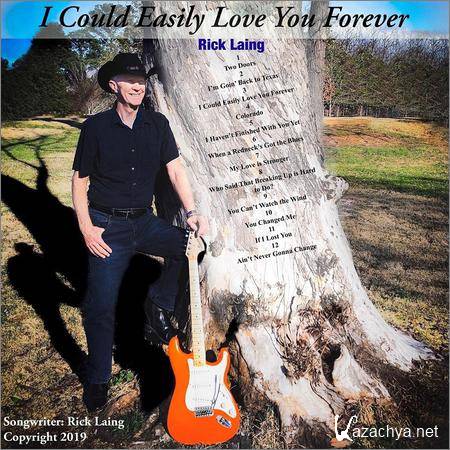 Rick Laing - I Could Easily Love You Forever (2019)