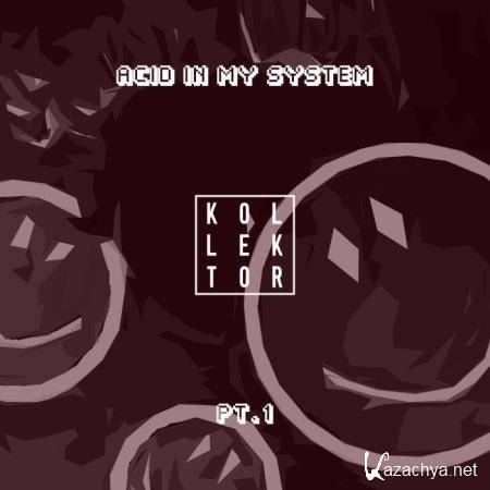 Acid in My System, Pt. 1 (2019)