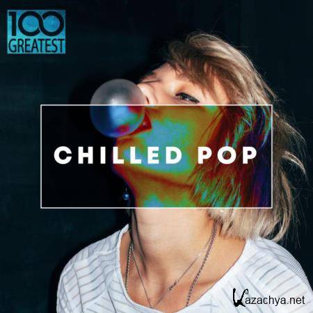 100 Greatest Chilled Pop (2019) FLAC